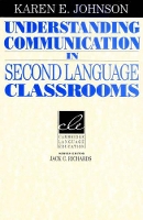 Book Cover for Understanding Communication in Second Language Classrooms by Karen E. (Pennsylvania State University) Johnson