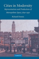 Book Cover for Cities in Modernity by Richard (University College London) Dennis