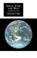 Book Cover for Space, Time and Man by Grahame (University of Cambridge) Clark