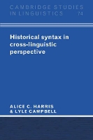 Book Cover for Historical Syntax in Cross-Linguistic Perspective by Alice C Vanderbilt University, Tennessee Harris, Lyle Louisiana State University Campbell