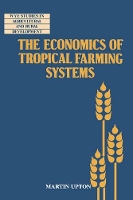 Book Cover for The Economics of Tropical Farming Systems by Martin (University of Reading) Upton