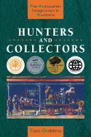 Book Cover for Hunters and Collectors by Tom Sir Robert Menzies Centre for Australian Studies Griffiths