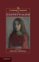 Book Cover for The Cambridge Companion to Existentialism by Steven (Rice University, Houston) Crowell