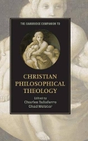 Book Cover for The Cambridge Companion to Christian Philosophical Theology by Charles (St Olaf College, Minnesota) Taliaferro