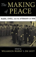Book Cover for The Making of Peace by Williamson Murray