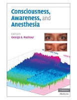 Book Cover for Consciousness, Awareness, and Anesthesia by George A. Mashour