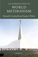 Book Cover for An Introduction to World Methodism by Kenneth Texas Christian University Cracknell, Susan J Texas Christian University White