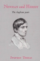 Book Cover for Newman and Heresy by Stephen Thomas