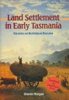 Book Cover for Land Settlement in Early Tasmania by Sharon Selwyn College, Cambridge Morgan