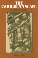Book Cover for The Caribbean Slave by Kenneth F Bowling Green State University, Ohio Kiple