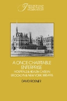 Book Cover for A Once Charitable Enterprise by David Rosner