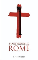 Book Cover for Martyrdom and Rome by G W Bowersock