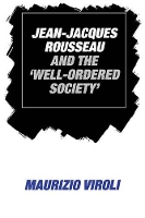 Book Cover for Jean-Jacques Rousseau and the 'Well-Ordered Society' by Maurizio Viroli