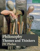 Book Cover for Philosophy: Themes and Thinkers by J. W. Phelan