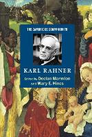 Book Cover for The Cambridge Companion to Karl Rahner by Declan Senior Lecturer, Milltown Institute of Theology and Philosophy, Dublin Marmion