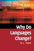 Book Cover for Why Do Languages Change? by Larry Trask