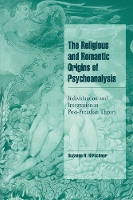Book Cover for The Religious and Romantic Origins of Psychoanalysis by Suzanne R Harvard University, Massachusetts Kirschner