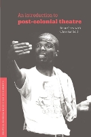 Book Cover for An Introduction to Post-Colonial Theatre by Brian University of Birmingham Crow, Chris University of Birmingham Banfield