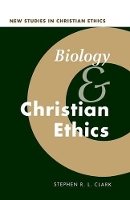 Book Cover for Biology and Christian Ethics by Stephen R L University of Liverpool Clark