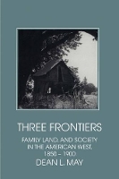 Book Cover for Three Frontiers by Dean L University of Utah May