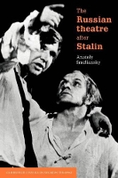 Book Cover for The Russian Theatre after Stalin by Anatoly Smeliansky, Laurence Senelick