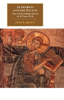 Book Cover for Authority and the Sacred by Peter (Princeton University, New Jersey) Brown