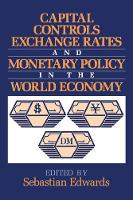 Book Cover for Capital Controls, Exchange Rates, and Monetary Policy in the World Economy by Sebastian Edwards