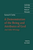 Book Cover for Samuel Clarke: A Demonstration of the Being and Attributes of God by Samuel Clarke