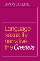 Book Cover for Language, Sexuality, Narrative by Simon Goldhill