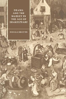 Book Cover for Drama and the Market in the Age of Shakespeare by Douglas Bruster
