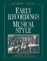 Book Cover for Early Recordings and Musical Style by Robert Philip