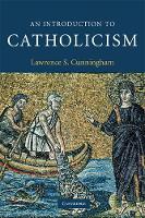 Book Cover for An Introduction to Catholicism by Lawrence S University of Notre Dame, Indiana Cunningham