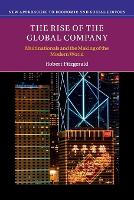 Book Cover for The Rise of the Global Company by Robert Royal Holloway, University of London Fitzgerald
