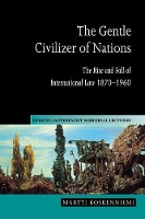 Book Cover for The Gentle Civilizer of Nations by Martti University of Helsinki Koskenniemi