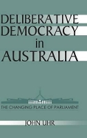 Book Cover for Deliberative Democracy in Australia by John Australian National University, Canberra Uhr