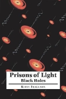 Book Cover for Prisons of Light - Black Holes by Kitty Ferguson