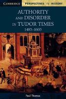 Book Cover for Authority and Disorder in Tudor Times, 1485-1603 by Paul Thomas