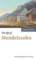 Book Cover for The Life of Mendelssohn by Peter Valparaiso University, Indiana MercerTaylor