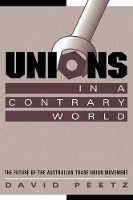 Book Cover for Unions in a Contrary World by David Griffith University, Queensland Peetz