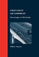 Book Cover for Unemployment and Government by William Carleton University, Ottawa Walters