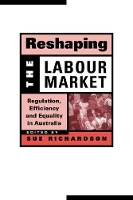 Book Cover for Reshaping the Labour Market by Sue Flinders University of South Australia Richardson
