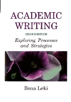 Book Cover for Academic Writing by Ilona (University of Tennessee, Knoxville) Leki