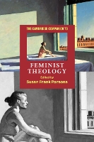 Book Cover for The Cambridge Companion to Feminist Theology by Susan Frank Margaret Beaufort Institute of Theology, Cambridge Parsons