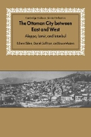 Book Cover for The Ottoman City between East and West by Edhem Bogaziçi University, Istanbul Eldem, Daniel Ball State University, Indiana Goffman, Bruce Wesleyan Universi Masters