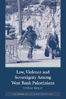 Book Cover for Law, Violence and Sovereignty Among West Bank Palestinians by Tobias University of Edinburgh Kelly