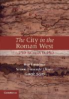 Book Cover for The City in the Roman West, c.250 BC–c.AD 250 by Ray (University of Kent, Canterbury) Laurence, Simon (University of Birmingham) Esmonde Cleary, Gareth (University of Bi Sears