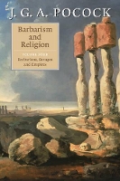 Book Cover for Barbarism and Religion: Volume 4, Barbarians, Savages and Empires by J. G. A. (The Johns Hopkins University) Pocock