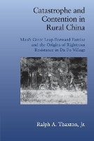 Book Cover for Catastrophe and Contention in Rural China by Jr, Ralph A Brandeis University, Massachusetts Thaxton