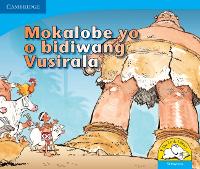 Book Cover for Mokalobe yo o bidiwang Vusirala (Setswana) by Vuyokasi Matross, Cecelia Ntliziywana, Nodumo Mabece, Phumeze Mtati