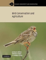 Book Cover for Bird Conservation and Agriculture by Jeremy D Wilson, Andrew D Royal Society for the Protection of Birds, Bedfordshire Evans, Philip V Grice